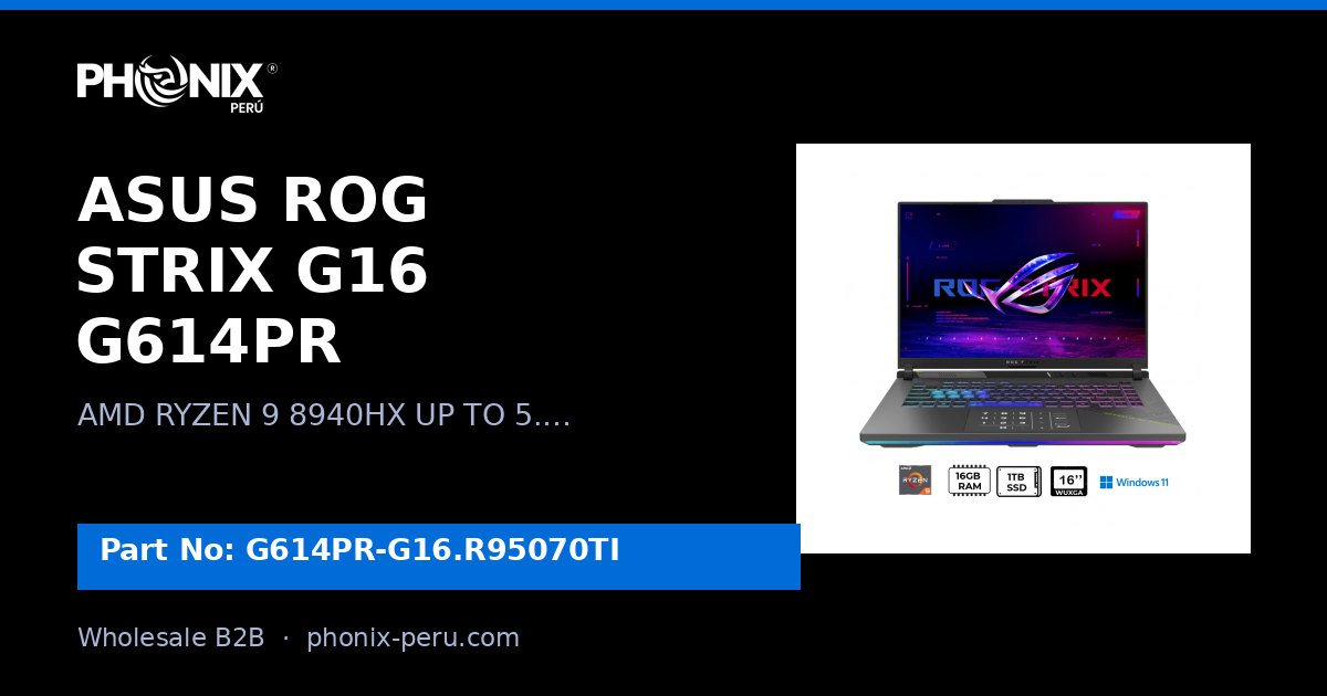 G16 R95070ti ASUS ROG STRIX G16 G614PR | G614PR-G16.R95070TI | Mayoreo B2B | Phonix...